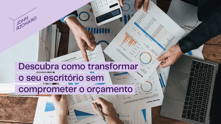 Descubra como transformar o seu escritório sem comprometer o Orçamento.